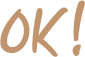 OK!